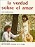 LA VERDAD SOBRE EL AMOR