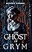 The Ghost of Grym by Michelle Connor