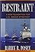 Restraint: A New Foundation for U.S. Grand Strategy (Cornell Studies in Security Affairs) by Barry R. Posen (2015-01-22)