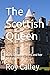 The Scottish Queen: Mary, Q...