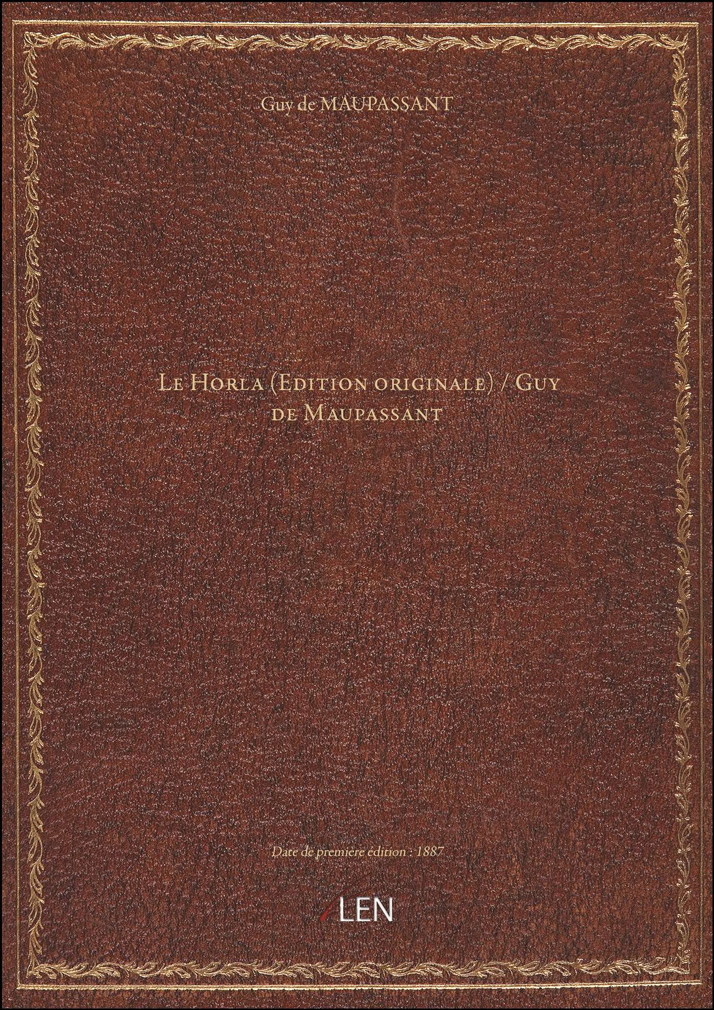 Le Horla (Edition originale) / Guy de Maupassant