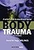 Body Trauma: A Writer's Guide to Wounds and Injuries by David W Page MD (2007-02-28)