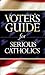 Voter's Guide for Serious Catholics