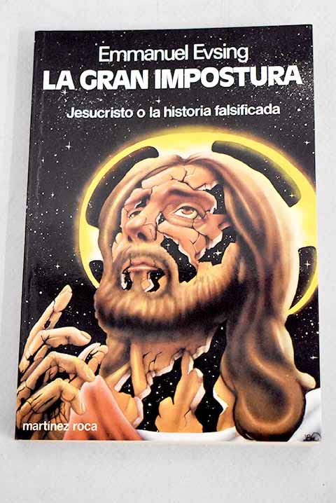 La gran impostura: Jesucristo o la historia falsificada (Paperback)