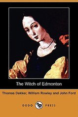 Witch of Edmonton (09) by Dekker, Thomas - Rowley, William - Ford, John [Paperback (2009)]