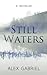 Still Waters by Alex Gabriel (2016-01-23)