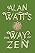 The Way of Zen (Vintage Spiritual Classics) [Zendao] by Alan W. Watts