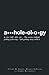 Assholeology: The Science Behind Getting Your Way - and Getting Away with it by Steven B. Green (2010-01-18)