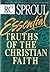 Essential Truths of the Christian Faith - 100 Key Doctrines i... by R.C. Sproul