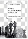 Male mustvalge maailm by Sosonko Genna