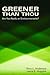 [(Greener Than Thou: Are You Really an Environmentalist? )] [Author: Terry L Anderson] [Nov-2008]