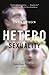 The Invention of Heterosexuality by Jonathan Ned Katz (2007-06-15)
