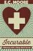 Incurable by E.C. Moore (2015-07-23)