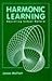 Harmonic Learning by James Moffett (1992-01-01)