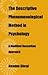 The Descriptive Phenomenological Method in Psychology: A Modified Huessrlian Approach by Amedeo Giorgi (2009-06-04)