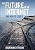 The Future of the Internet---And How to Stop It by Jonathan Zittrain (2008-06-15)