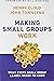 Making Small Groups Work: What Every Small Group Leader Needs to Know by Dr. Henry Cloud (1-Aug-2003) Paperback