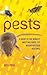 Pests: A Guide to the World's Most Maligned, Yet Misunderstood Creatures by Ross Piper (2011-03-03)