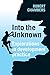 Into the Unknown: Explorations in Development Practice by Robert Chambers (2014-04-15)