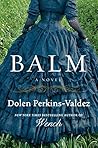 Balm: A Novel by ...