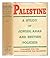 Palestine: A Study of Jewish, Arab, and British Policies