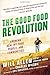 The Good Food Revolution by Will Allen