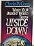 When Your Upright World Turns Upside Down: Coping with the Tragedies of Life
