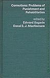 Corrections: Problems of Punishment and Rehabilitation Corrections: Problems of Punishment and Rehabilitation