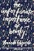 The Unfortunate Importance of Beauty by Amanda Filipacchi