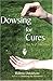 Dowsing For Cures by Davidson. Wilma ( 2008 ) Paperback