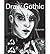 [ Draw Gothic[ DRAW GOTHIC ] By Keck, Gecko ( Author ) Apr-01-2010 Paperback