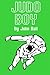 Judo Boy by John Ball (2014-11-07)