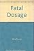 Fatal Dosage by Gary Provost (1985-11-01)