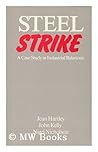 Steel Strike: A Case Study In Industrial Relations Steel Strike: A Case Study In Industrial Relations