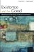 Existence and the Good: Metaphysical Necessity in Morals and Politics by Franklin I. Gamwell (2012-01-02)