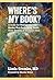 Where's MY Book? A Guide for Transgender and Gender Non-Conforming Youth, Their Parents, & Everyone Else by Linda Gromko MD (2015-11-03)