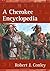 A Cherokee Encyclopedia by Robert J. Conley (2007-12-16)