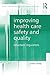 Improving Health Care Safety and Quality by Judith Healy