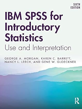 NEW-IBM SPSS FOR INTRODUCTORY STATISTICS : USE AND INTERPRETATION, SIXTH EDITION, 6TH EDITION