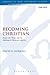 Becoming Christian: Essays on 1 Peter and the Making of Christian Identity (The Library of New Testament Studies) by David G. Horrell (2015-01-29)
