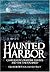 Haunted Harbor:: Charleston's Maritime Ghosts and the Unexplained (Haunted America) by Geordie Buxton (2005-09-22)
