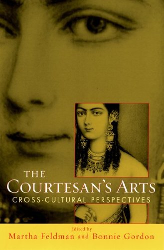 The Courtesan's Arts: Cross-Cultural PerspectivesIncludes Companion Website (Hardcover)