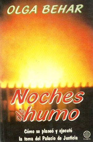 Noches de humo: Cómo se planeó y ejecutó la toma del Palacio de Justicia (Autores colombianos) (Spanish Edition)