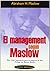 El Management Segun Maslow/ Maslow on Management: Una Vision Humanista Para La Empresa De Hoy / A Humanistic View for Today's Business (Spanish Edition) by Abraham Harold Maslow (2005-03-15)