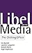 Libel And The Media: The Chilling Effect by Eric Barendt (1997-06-12)