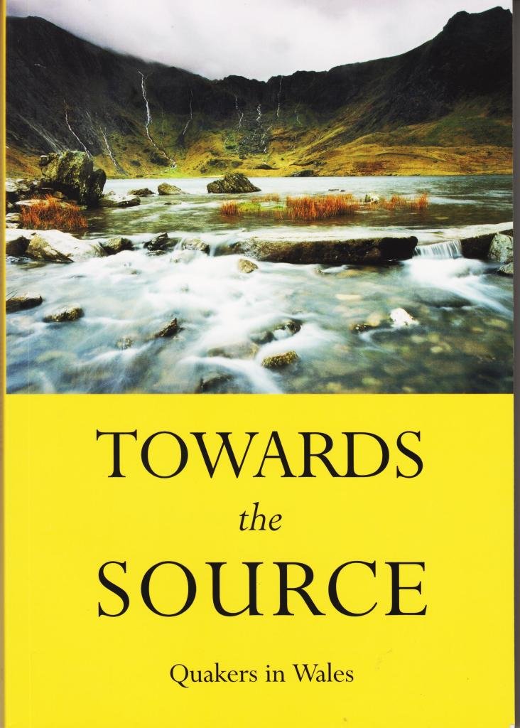 towards the source quakers in Wales (Paperback)