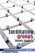 Facilitating Groups by Jenny Rogers (2010-04-01)