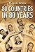 80 Countries in 80 Years by David Wain (2014-09-16)
