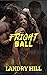 Fright Ball (The Fright Series) by Landry Hill