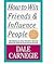 How to Win Friends and Influence People by Dale Carnegie